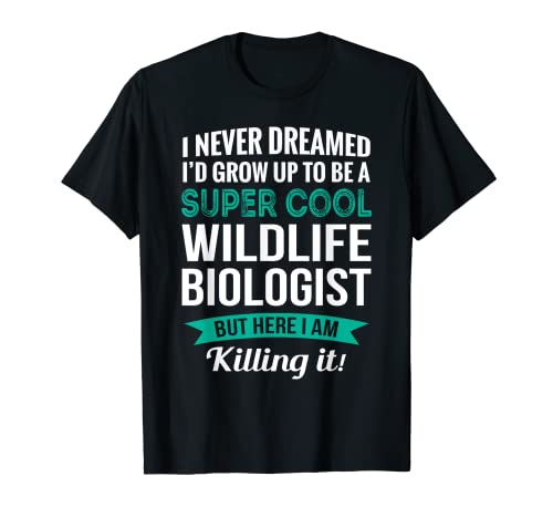 Funny Wildlife Biologist Tshirt Gift Appreciation T-Shirt
