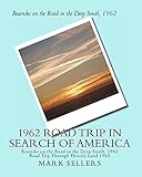 1962 Road Trip in Search of America: Road Trip Through Hostile Land 1962
