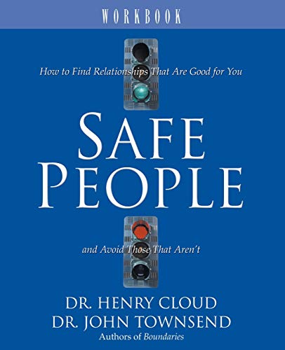 Safe People Workbook: How to Find Relationships