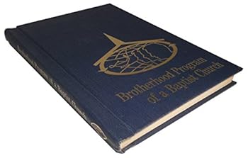 Hardcover Brotherhood program of a Baptist church;: Principles for educating and involving Baptist men and boys in missions Book