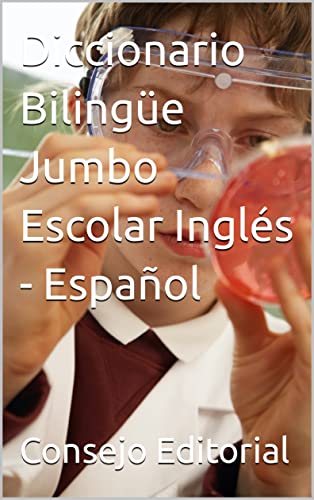 Diccionario Bilingüe Jumbo Escolar Inglés - Español (English Edition)