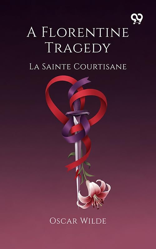 A Florentine Tragedy La Sainte Courtisane      Kindle Edition