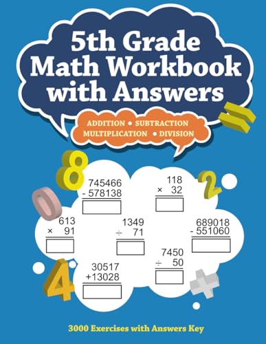 5th Grade Math Workbook with Answers Key: 3000 Exercises in Addition, Subtraction, Multiplication & Division