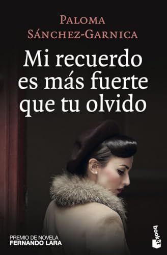 Mi recuerdo es más fuerte que tu olvido (Novela)