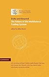 Doha and Beyond: The Future of the Multilateral Trading System (Wto Internal Only)