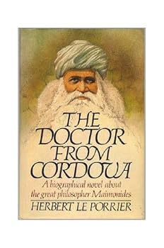 Hardcover The doctor from Cordova: A biographical novel about the great philosopher Maimonides Book