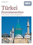  DuMont Kunst-Reiseführer Türkei, Zentralanatolien: Zwischen Phrygien, Ankara und Kappadokien