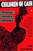 Children of Cain: Violence and the Violent in Latin America