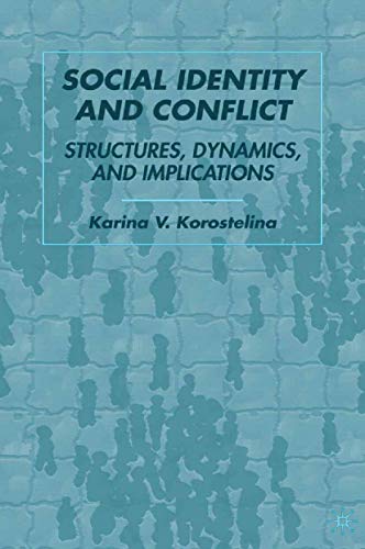 Social Identity and Conflict: Structures, Dynamics, and Implications
