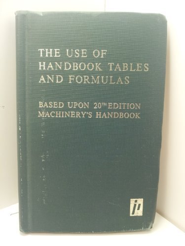 The Use of Handbook Tables and Formulas: Five Hundred Examples and Test Questions on the Application of Tables, Formulas, and General d Street Press