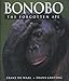 Bonobo: The Forgotten Ape