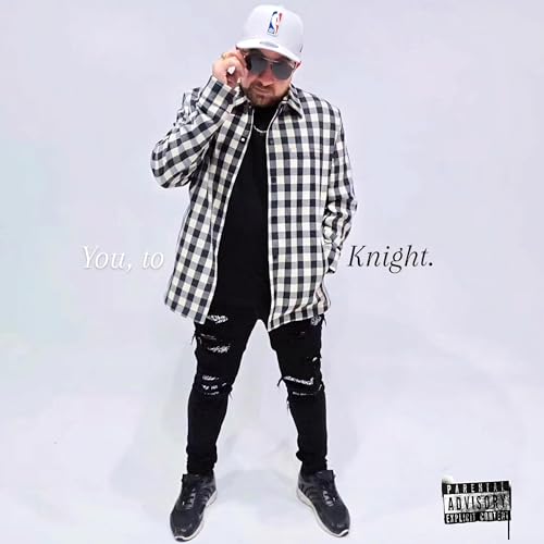 You, to Knight [Explicit]