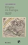El latín en Europa: 173 (¿QUÉ SABEMOS DE?)