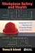Workplace Safety and Health: Assessing Current Practices and Promoting Change in the Profession (Occupational Safety & Health Guide Series)