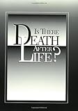 Is There Death After Life?