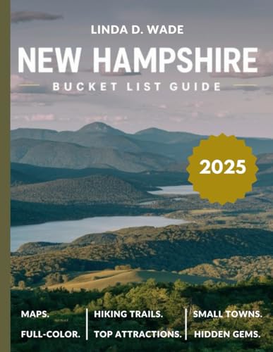 New Hampshire Bucket List Guide (Full-Color) 2025: A...
