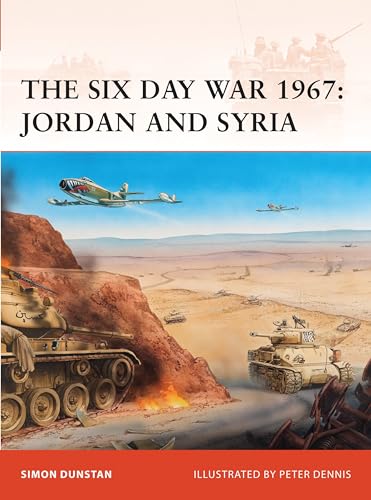 The Six Day War 1967: Jordan and Syria (Campaign Book 216)