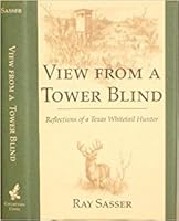 View From a Tower Blind: Reflections of a Texas Whitetail Hunter 0963296965 Book Cover