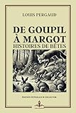  De goupil a margot, histoires de bêtes - Édition intégrale et collector: Prix Goncourt 1910 - Fable et réalisme : comprendre les comportements et instincts à travers des animaux