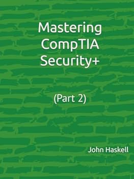 Hardcover Mastering CompTIA Security+ (Part 2): A complete course (CompTIA Security+: A complete course) Book