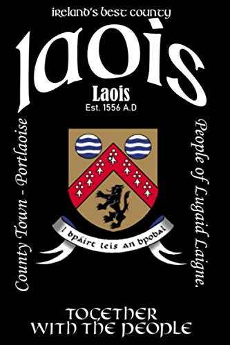 Laois Ireland Notebook Gift Souvenir Journal: 120 Lined Page 6x9 Notebook / Journal Celebrating the Irish County of Laois