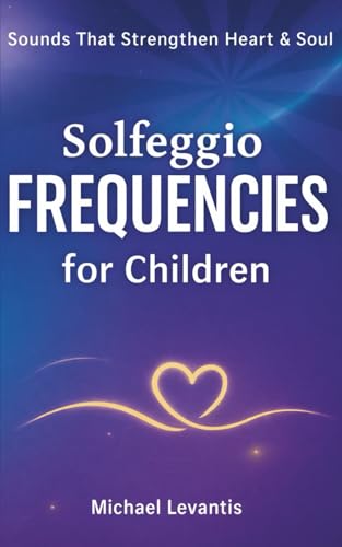 Solfeggio Frequencies for Children: Sound Healing for Calm, Focus, and Emotional Balance | Mindful Sound Therapy for Kids + MP3 Audio Bonus