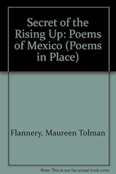 Paperback Secret of the Rising Up: Poems of Mexico (Poems in Place) Book