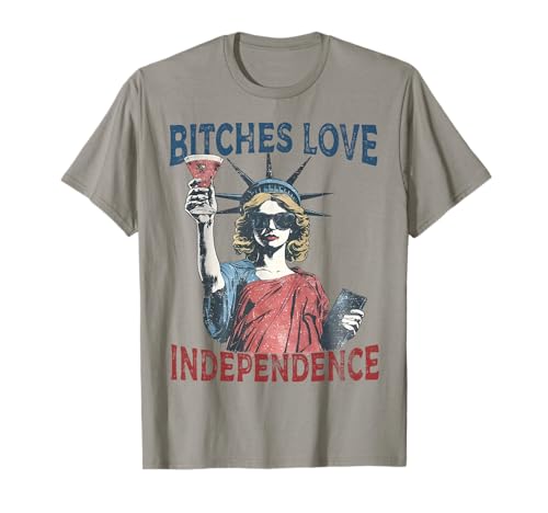 Retro Bitches Love Independence Funny 4th Of July T-Shirt