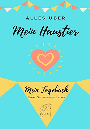 Über mein Haustier - Pferd: Mein Haustier Tagebuch