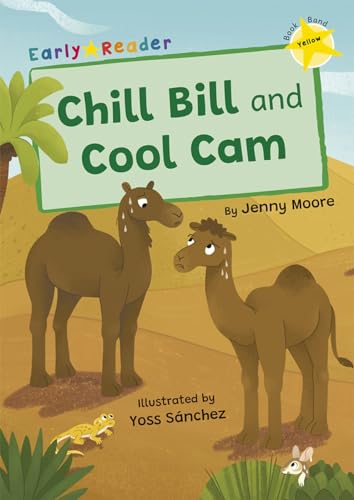 Chill Bill and Cool Cam: (Yellow Early Reader) (Maverick Early Readers)