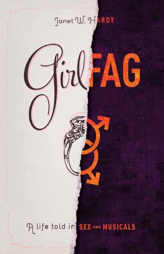 Girlfag: A Life Told In Sex and Musicals      Kindle Edition