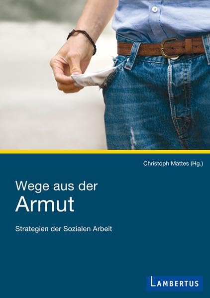 Wege aus der Armut: Strategien der Sozialen Arbeit