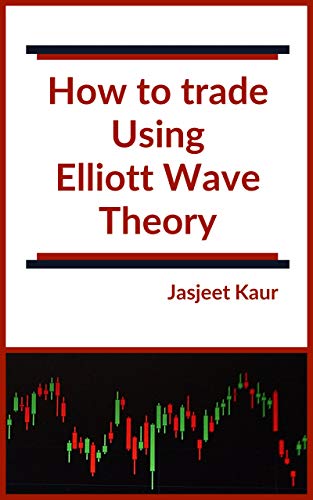 How to trade using Elliott Wave Theory (English Edition) Gratuit