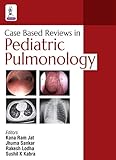 Case Based Reviews in Pediatric Pulmonology