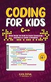 Coding for Kids C++: Basic Guide for Kids to Learn Commands and How to Write a Program - Goldink Books 