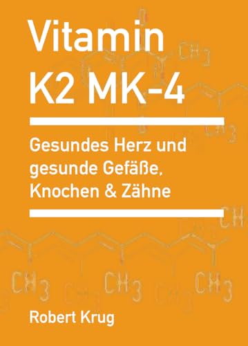 Vitamin K2 MK-4: für gesunde Zähne, Gefäße, Herz und Knochen
