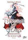 Throne of Glass 2 - Kriegerin im Schatten: Roman