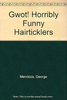 Hardcover Gwot! Horribly Funny Hairticklers Book