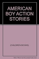 AMERICAN BOY ACTION STORIES B0041M2JYI Book Cover