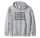 Photo Gallery my personality depends on me funny sarcasm sassy saying felpa con cappuccio Photo Gallery my personality depends on me funny sarcasm sassy saying felpa con cappuccio