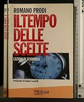 Il tempo delle scelte: Lezioni di economia 8871872363 Book Cover