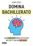 estudio del libro delos hechos 28  Domina bachillerato. Las 5 reglas para estudiar mejor y sacar notazas (Libros de conocimiento)