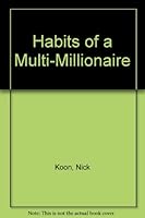 Habits of a Multi-Millionaire B001J10SYC Book Cover