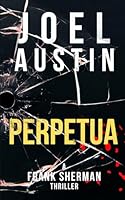 Perpetua: A Frank Sherman Novel (Frank Sherman Thrillers) B08SH1CFMF Book Cover