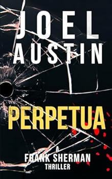 Perpetua: A Frank Sherman Novel (Frank Sherman Thrillers) - Book #3 of the Frank Sherman