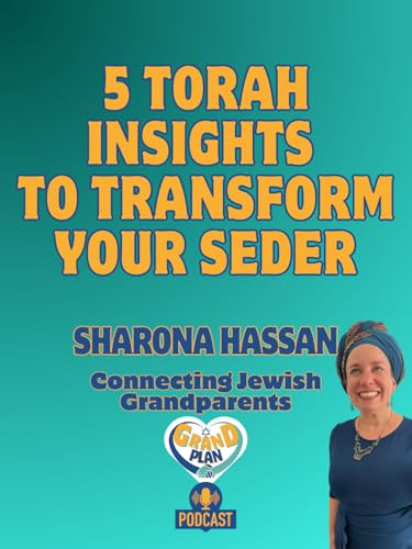 5 Torah Insights to Transform Your Seder