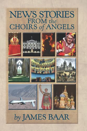 News Stories from the Choirs of Angels (Hinge Notes in Parlous Times)