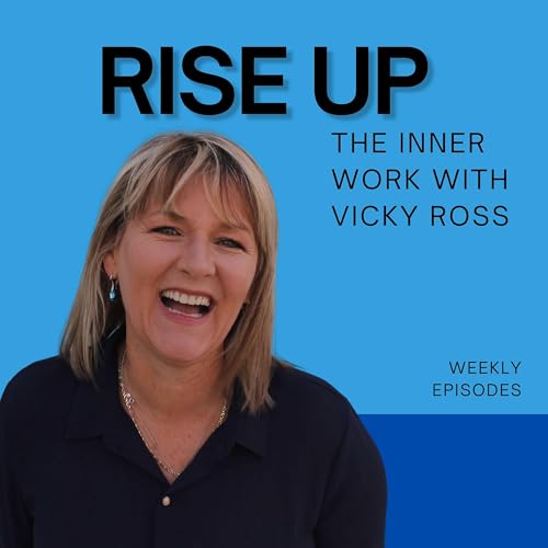 Rise Up: The Inner Work with Vicky Ross cover art