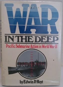 Hardcover War in the Deep: Pacific Submarine Action in World War II Book