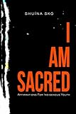 I Am Sacred: Affirmations For Indigenous Youth